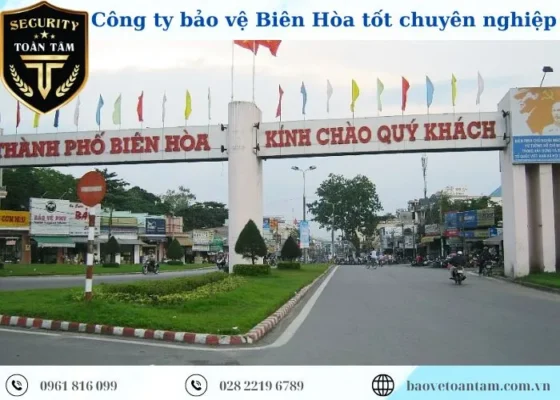 Công ty bảo vệ ở Biên Hòa Toàn Tâm chất lượng hiệu quả 24/7