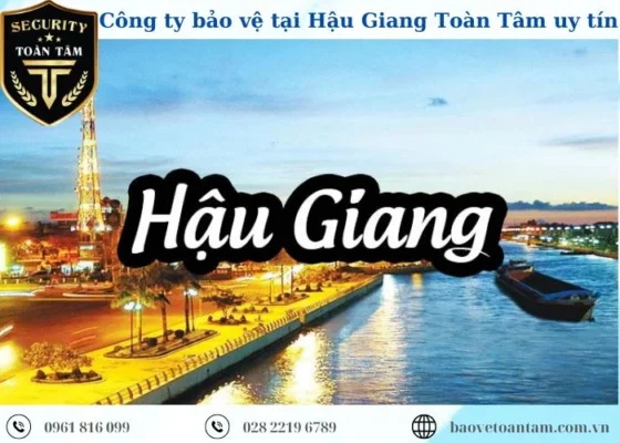Công ty bảo vệ ở Hậu Giang uy tín đảm bảo quy trình
