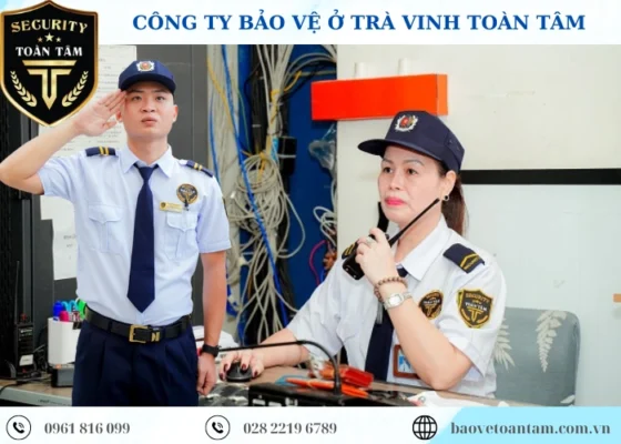 Công ty bảo vệ ở Trà Vinh uy tín chuyên nghiệp chất lượng