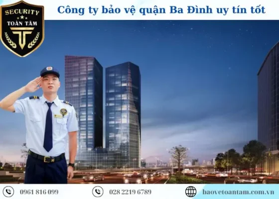 Công ty bảo vệ quận Ba Đình uy tín hiệu quả chuyên nghiệp