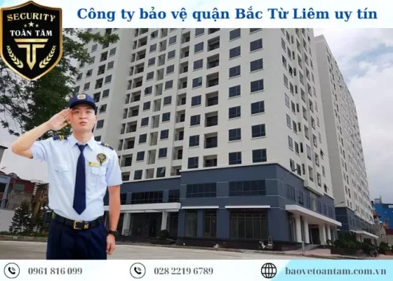Công ty bảo vệ quận Bắc Từ Liêm chất lượng hiệu quả 24/24