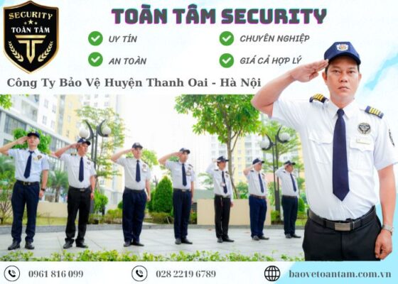 Công ty bảo vệ huyện Thanh Oai Toàn Tâm uy tín ưu đãi 24/7