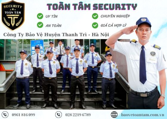 Công ty bảo vệ huyện Thanh Trì uy tín chuyên nghiệp 24/7