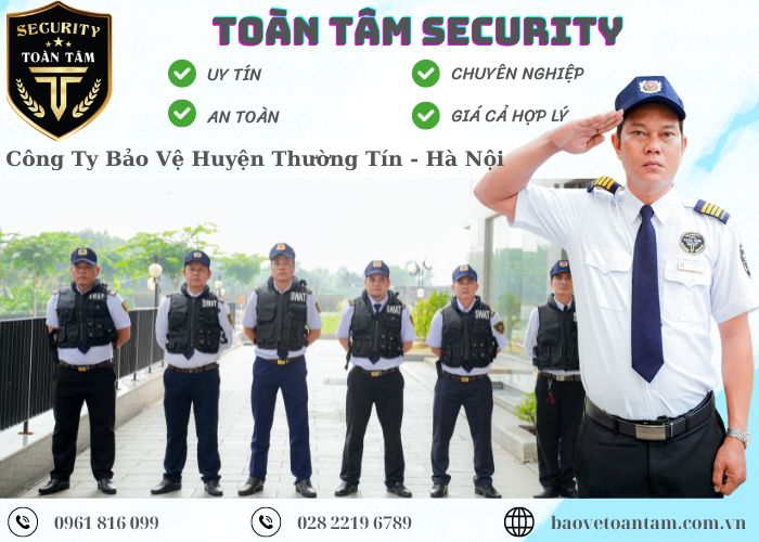Công ty bảo vệ huyện Thường Tín Toàn Tâm chuyên nghiệp 24/7
