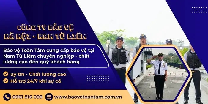 Công ty bảo vệ quận Nam Từ Liêm uy tín hàng đầu 24/7