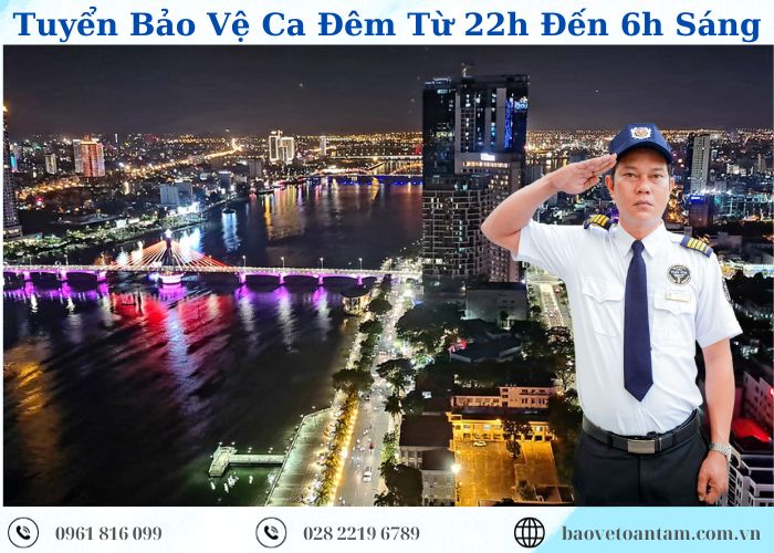 Tuyển bảo vệ ca đêm từ 22h đến 6h sáng lương cao, việc nhẹ