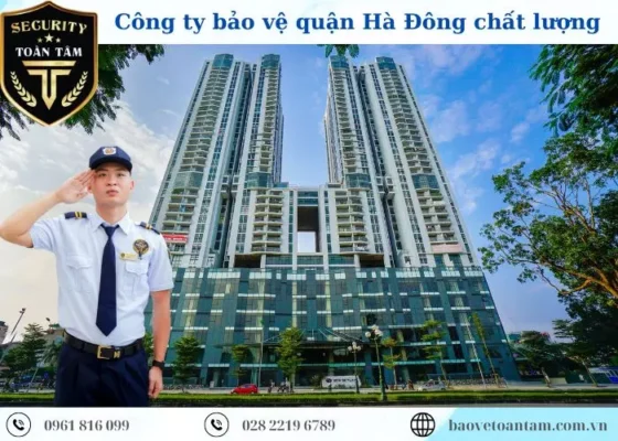 Công ty bảo vệ quận Hà Đông Toàn Tâm chất lượng 24/7