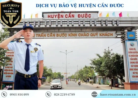Thuê dịch vụ bảo vệ huyện Cần Đước uy tín giá cả hợp lý