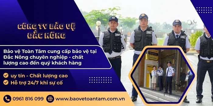 Công ty bảo vệ tại Đắc Nông tốt nhất, uy tín, chất lượng