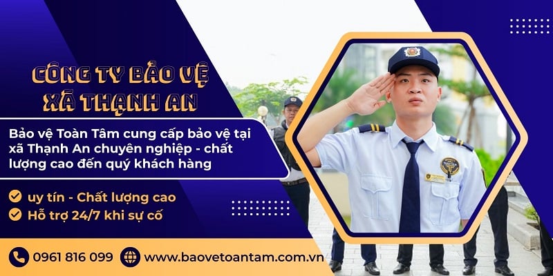 Công ty bảo vệ xã Thạnh An hiệu quả uy tín hàng đầu Công ty bảo vệ xã Thạnh An hiệu quả uy tín hàng đầu